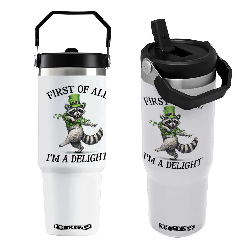 Funny Raccoon St Patricks Day Meme Flip Straw Tumbler First Of All I Am Delight TS14 One Size: 30 oz White Print Your Wear