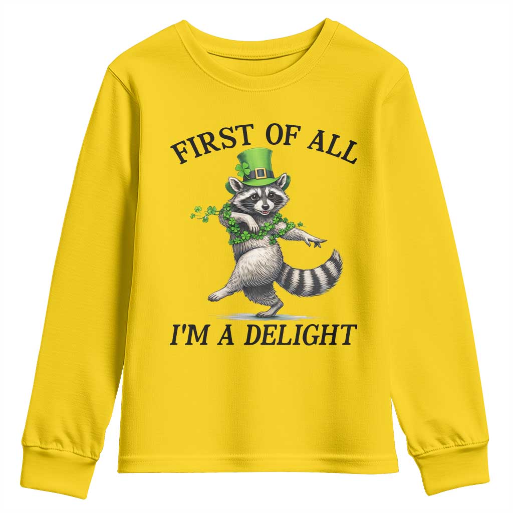 Funny Raccoon St Patricks Day Meme Youth Sweatshirt First Of All I Am Delight TS14 Daisy Print Your Wear