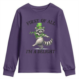 Funny Raccoon St Patricks Day Meme Youth Sweatshirt First Of All I Am Delight TS14 Purple Print Your Wear