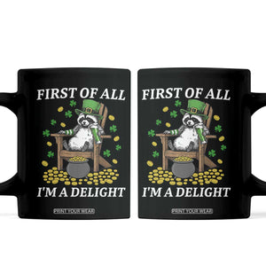 Funny St Patricks Day Raccoon Drinking Beer Coffee Mug First Of All I Am Delight TS14 Black Print Your Wear