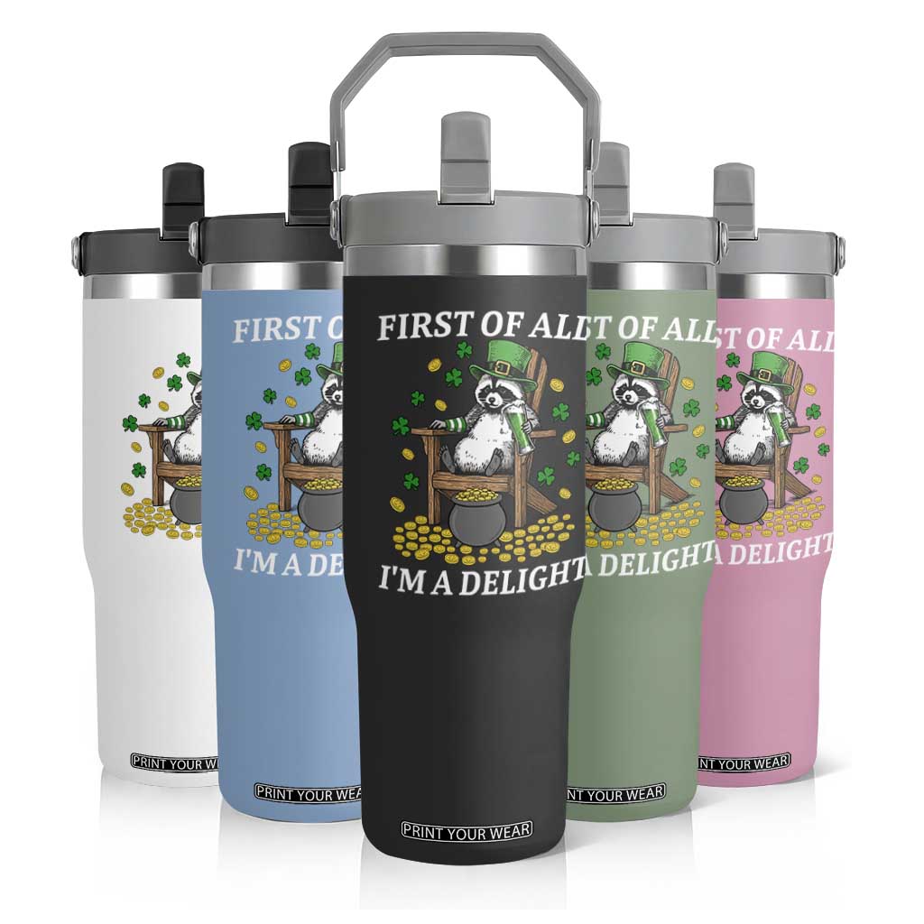 Funny St Patricks Day Raccoon Drinking Beer Flip Straw Tumbler First Of All I Am Delight TS14 Print Your Wear
