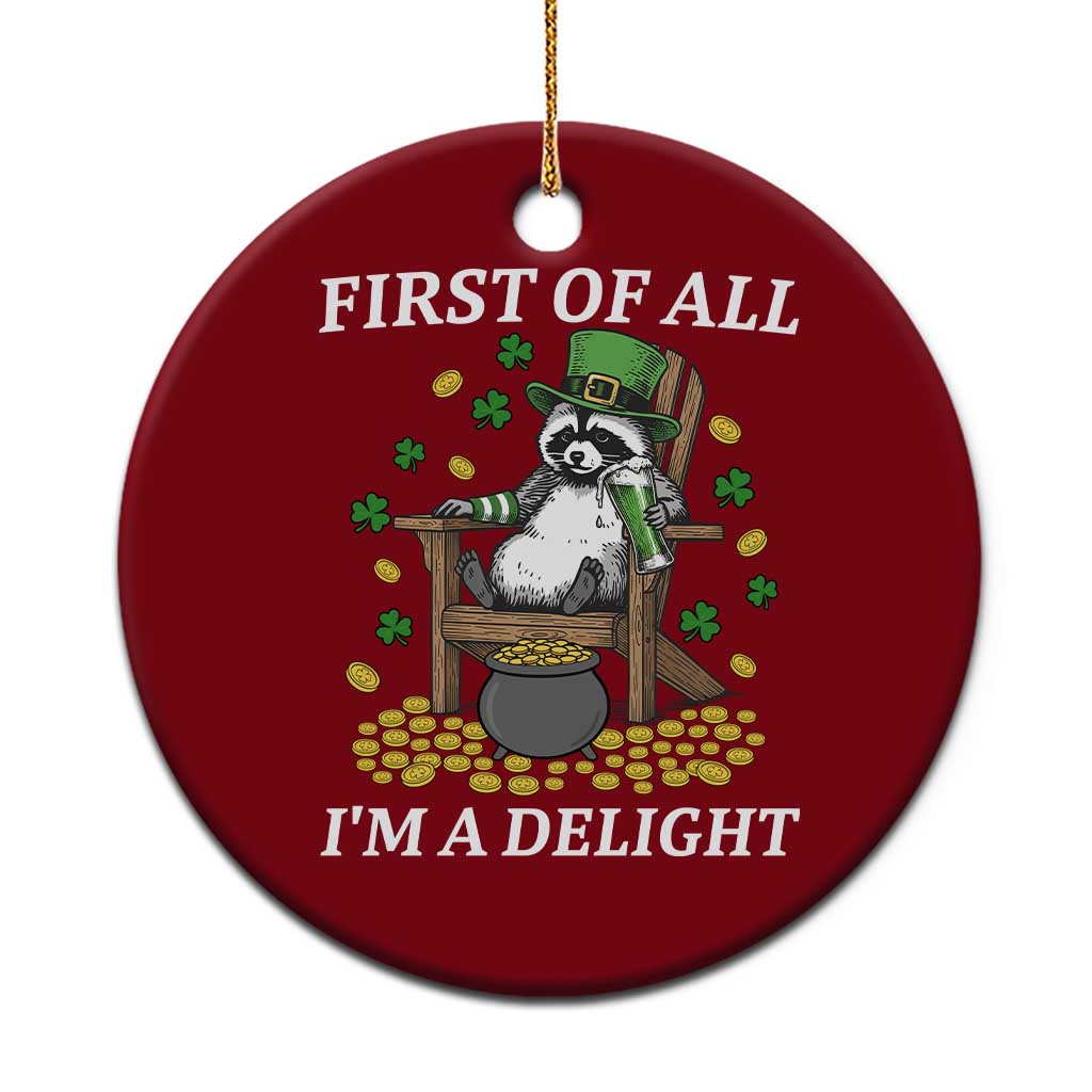 Funny St Patricks Day Raccoon Drinking Beer Ceramic Ornament First Of All I Am Delight TS14 1pc Red Print Your Wear