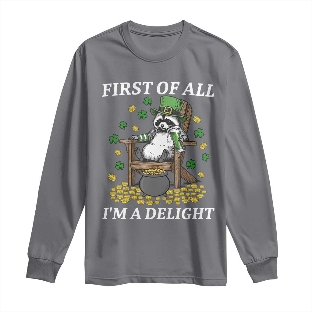 Funny St Patricks Day Raccoon Drinking Beer Long Sleeve Shirt First Of All I Am Delight TS14 Charcoal Print Your Wear