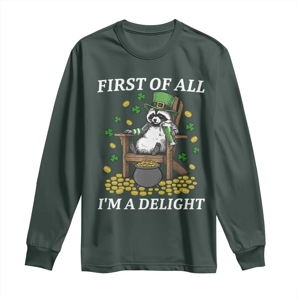 Funny St Patricks Day Raccoon Drinking Beer Long Sleeve Shirt First Of All I Am Delight TS14 Dark Forest Green Print Your Wear