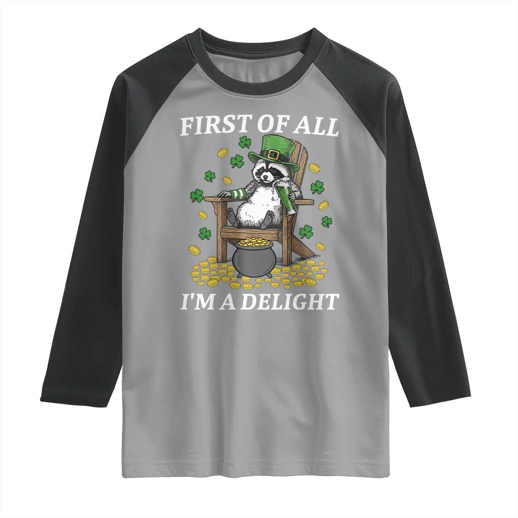 Funny St Patricks Day Raccoon Drinking Beer Raglan Shirt First Of All I Am Delight TS14 Sport Gray Black Print Your Wear