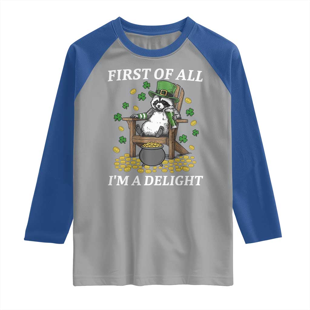 Funny St Patricks Day Raccoon Drinking Beer Raglan Shirt First Of All I Am Delight TS14 Sport Gray Royal Print Your Wear