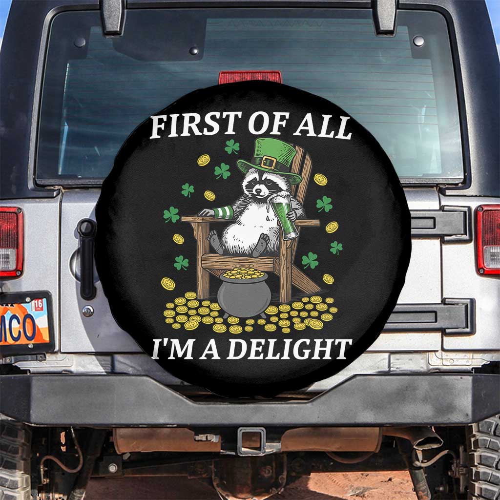 Funny St Patricks Day Raccoon Drinking Beer Spare Tire Cover First Of All I Am Delight TS14 No hole Black Print Your Wear