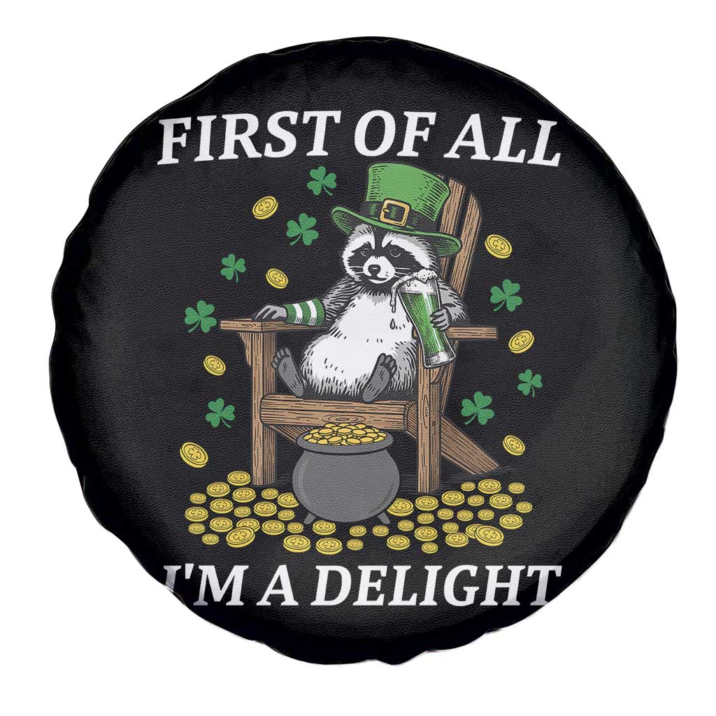 Funny St Patricks Day Raccoon Drinking Beer Spare Tire Cover First Of All I Am Delight TS14 Print Your Wear