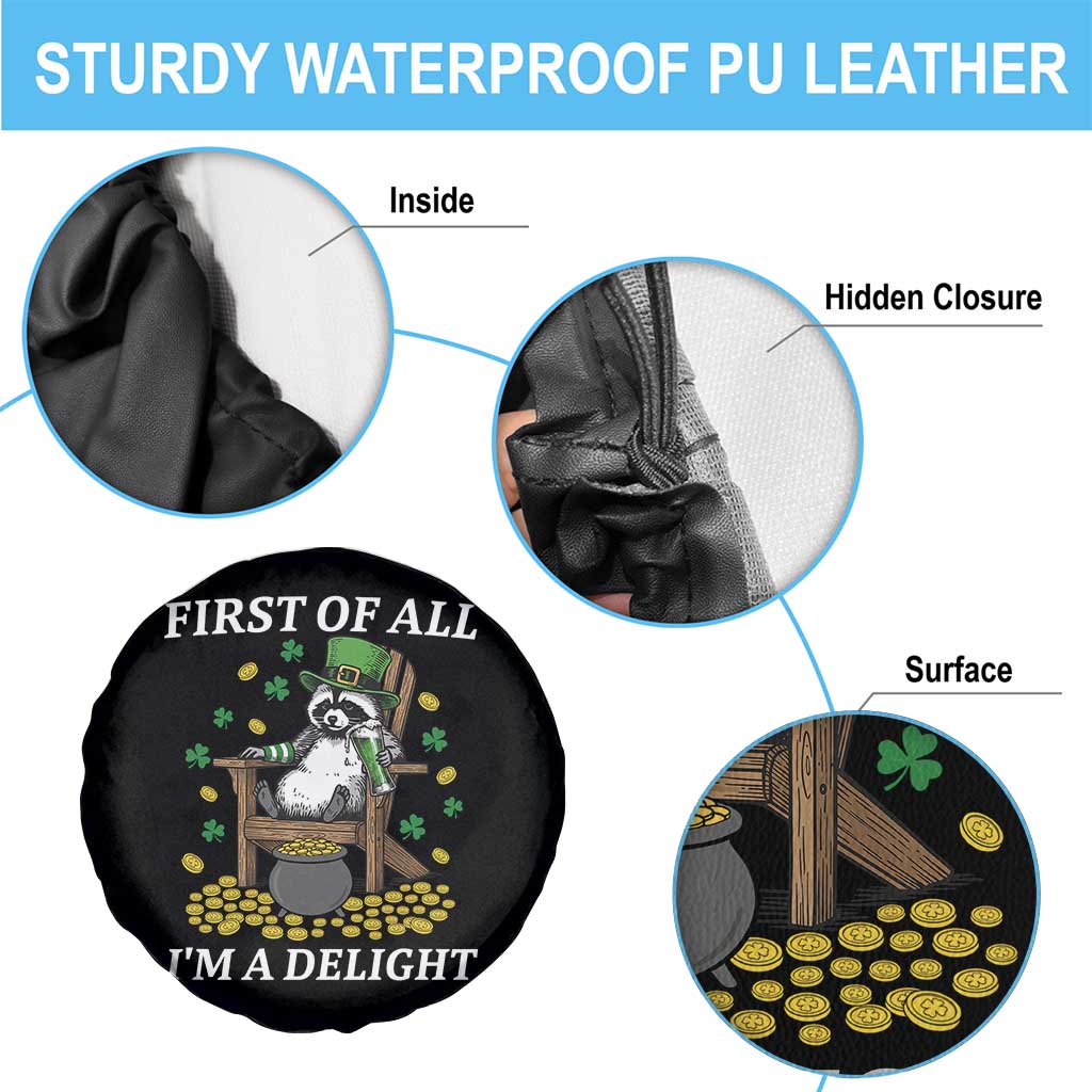 Funny St Patricks Day Raccoon Drinking Beer Spare Tire Cover First Of All I Am Delight TS14 Print Your Wear