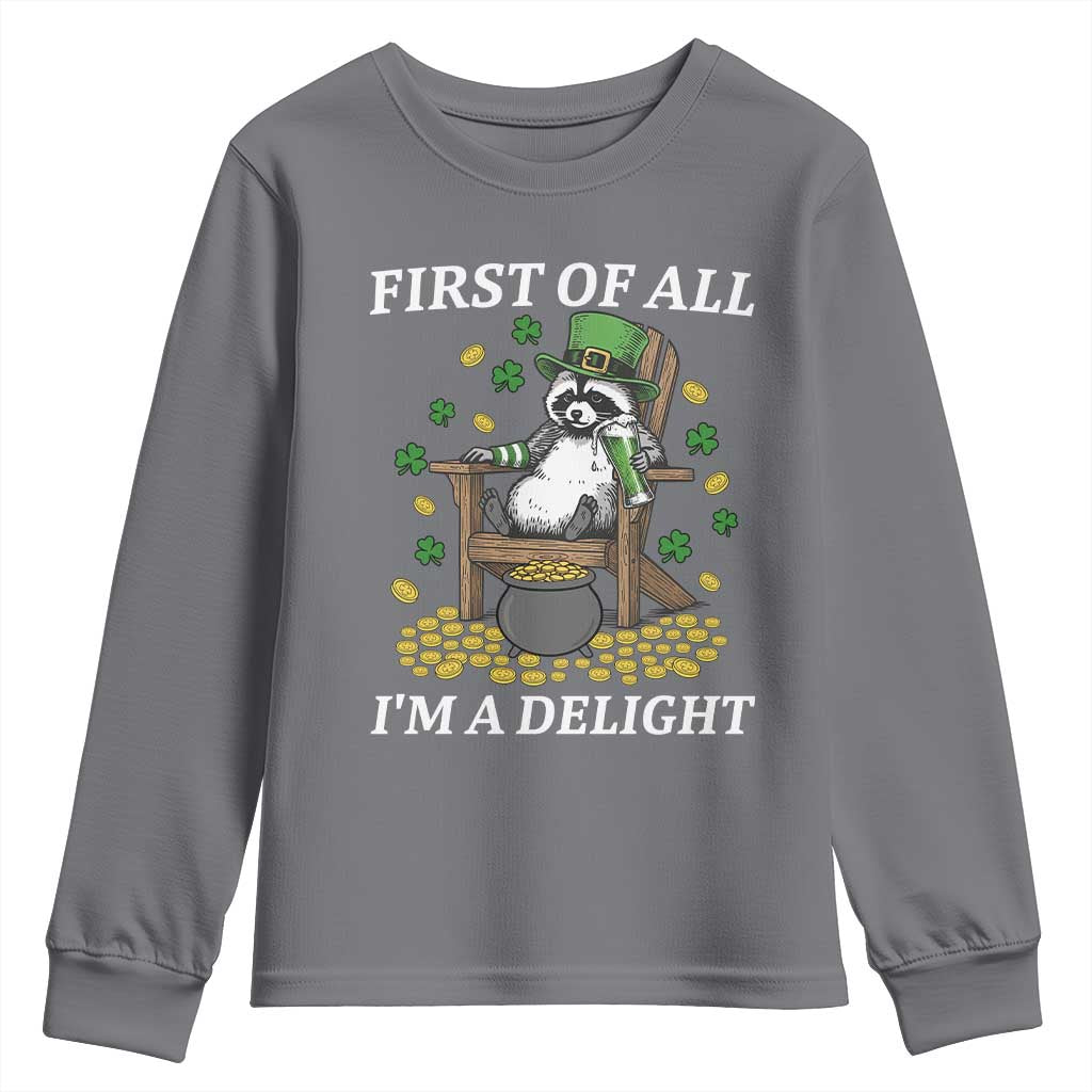 Funny St Patricks Day Raccoon Drinking Beer Youth Sweatshirt First Of All I Am Delight TS14 Charcoal Print Your Wear