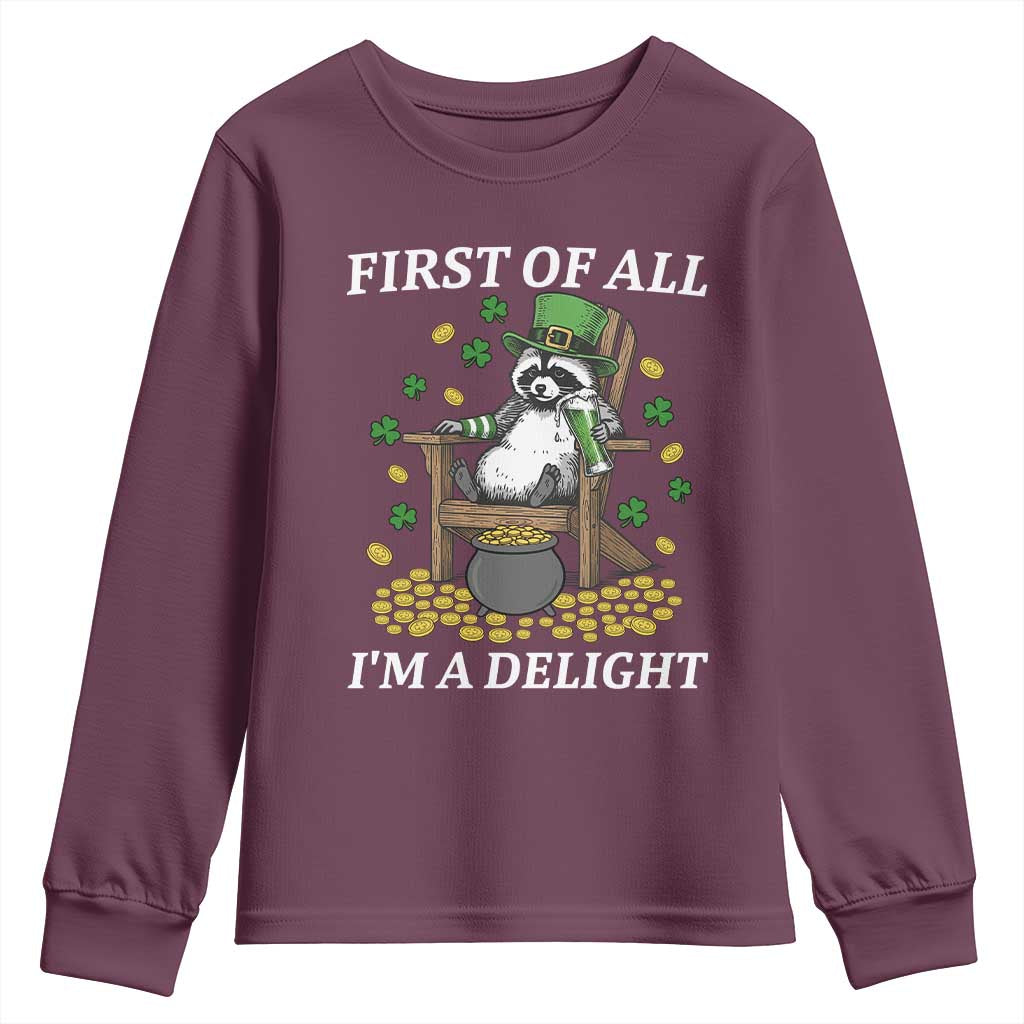 Funny St Patricks Day Raccoon Drinking Beer Youth Sweatshirt First Of All I Am Delight TS14 Maroon Print Your Wear