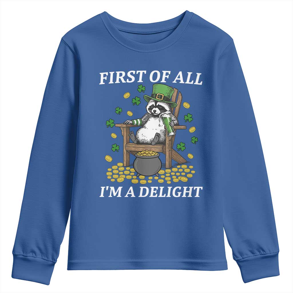 Funny St Patricks Day Raccoon Drinking Beer Youth Sweatshirt First Of All I Am Delight TS14 Royal Blue Print Your Wear