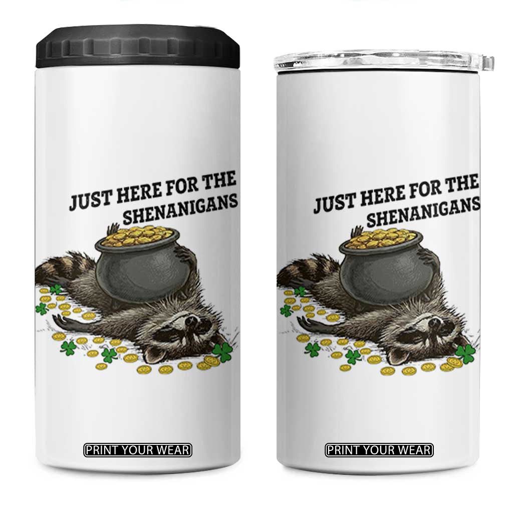 Funny Raccoon St Patricks Day Meme 4 in 1 Can Cooler Tumbler Just Here For The Shenanigans TS14 One Size: 16 oz White Print Your Wear
