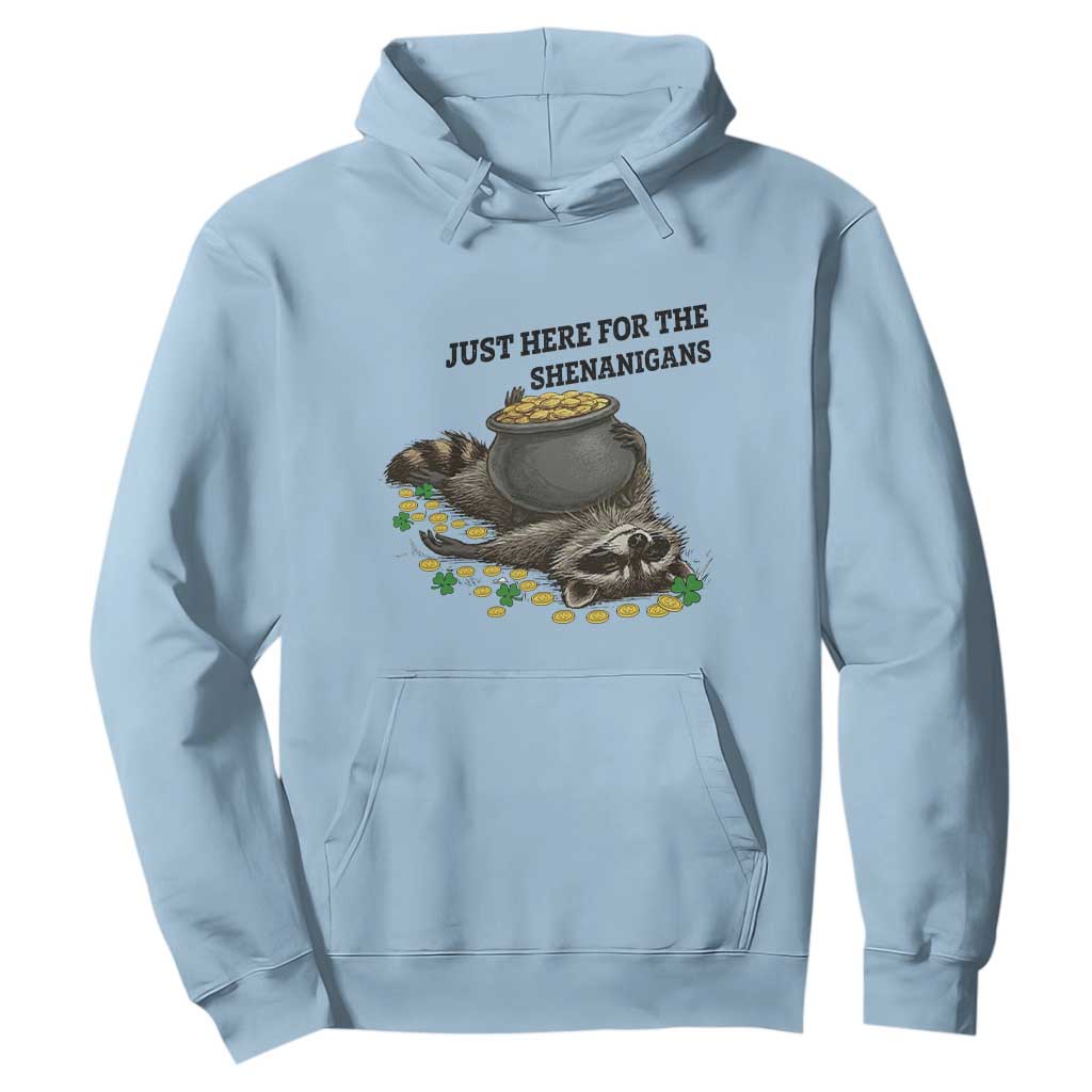 Funny Raccoon St Patricks Day Meme Hoodie Just Here For The Shenanigans TS14 Light Blue Print Your Wear