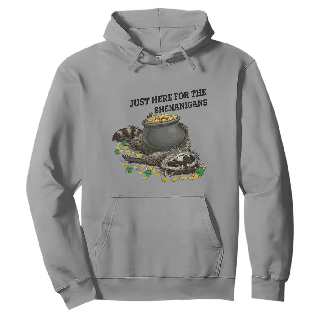 Funny Raccoon St Patricks Day Meme Hoodie Just Here For The Shenanigans TS14 Sport Gray Print Your Wear