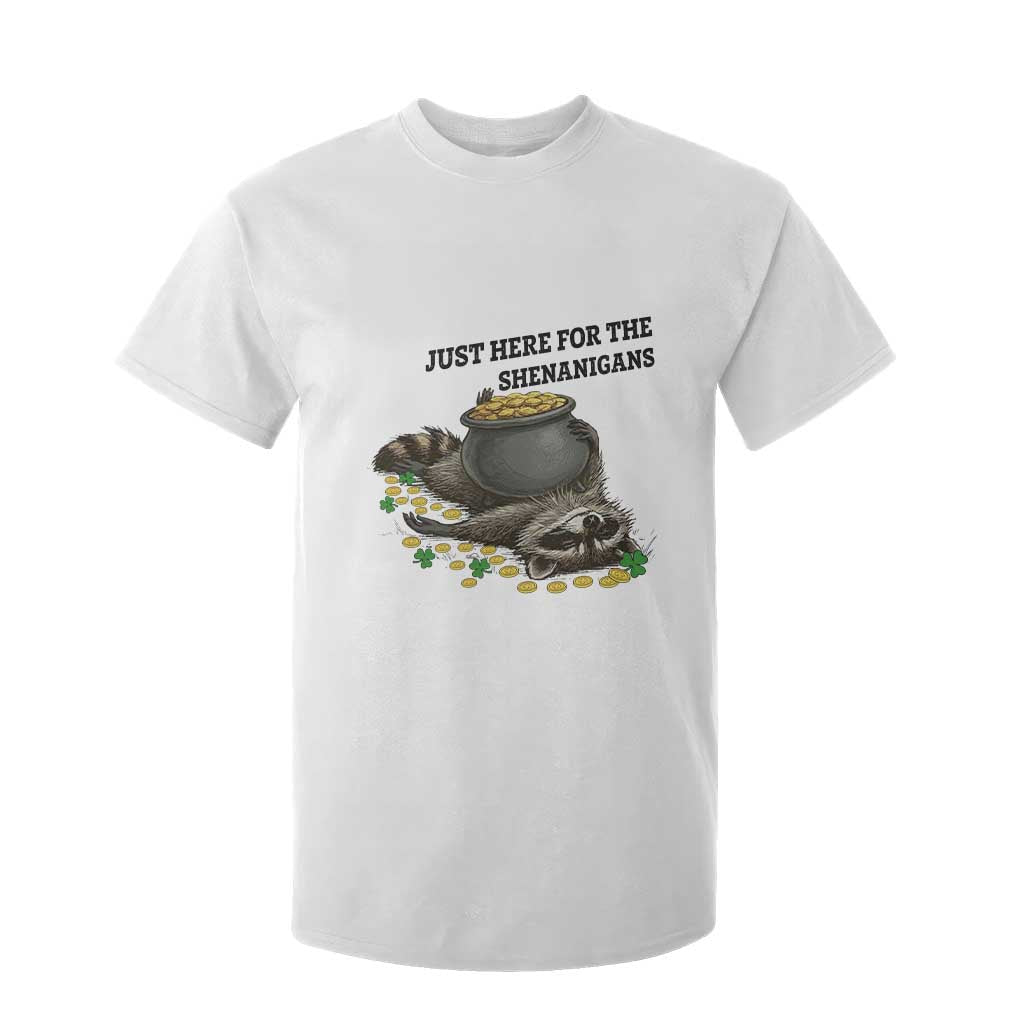 Funny Raccoon St Patricks Day Meme T Shirt For Kid Just Here For The Shenanigans TS14 White Print Your Wear