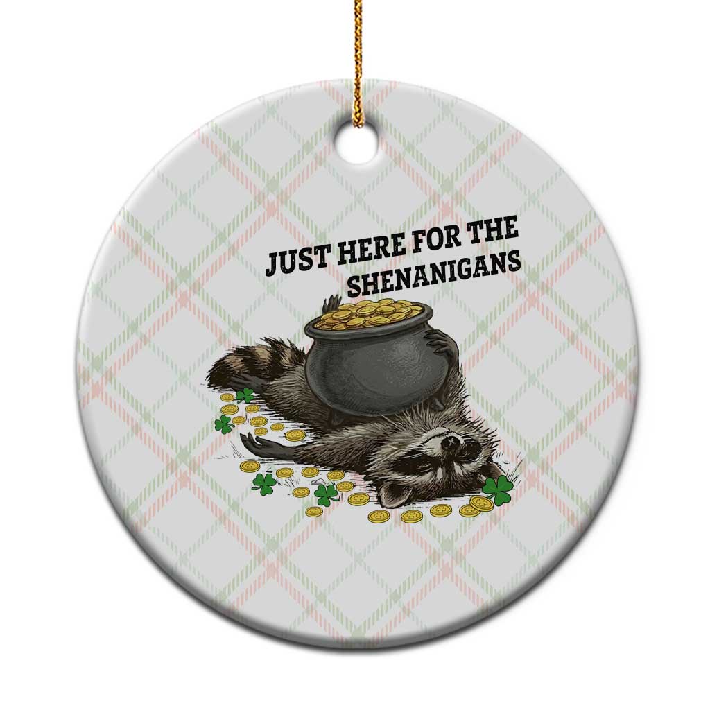 Funny Raccoon St Patricks Day Meme Ceramic Ornament Just Here For The Shenanigans TS14 1pc Christmas Plaid Print Your Wear