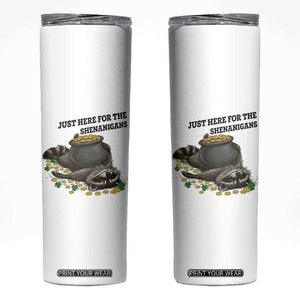 Funny Raccoon St Patricks Day Meme Skinny Tumbler Just Here For The Shenanigans TS14 White Print Your Wear