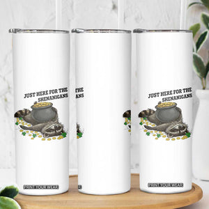 Funny Raccoon St Patricks Day Meme Skinny Tumbler Just Here For The Shenanigans TS14 Print Your Wear