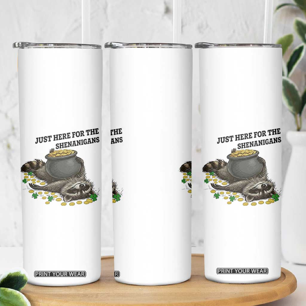 Funny Raccoon St Patricks Day Meme Skinny Tumbler Just Here For The Shenanigans TS14 Print Your Wear