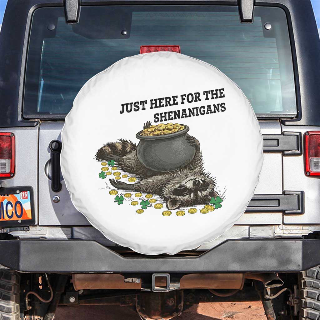 Funny Raccoon St Patricks Day Meme Spare Tire Cover Just Here For The Shenanigans TS14 No hole White Print Your Wear