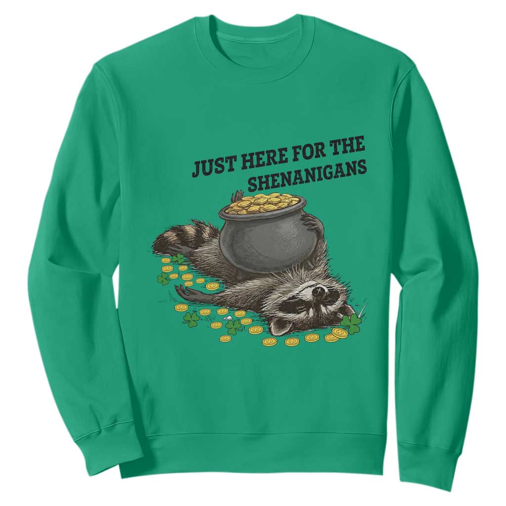 Funny Raccoon St Patricks Day Meme Sweatshirt Just Here For The Shenanigans TS14 Irish Green Print Your Wear