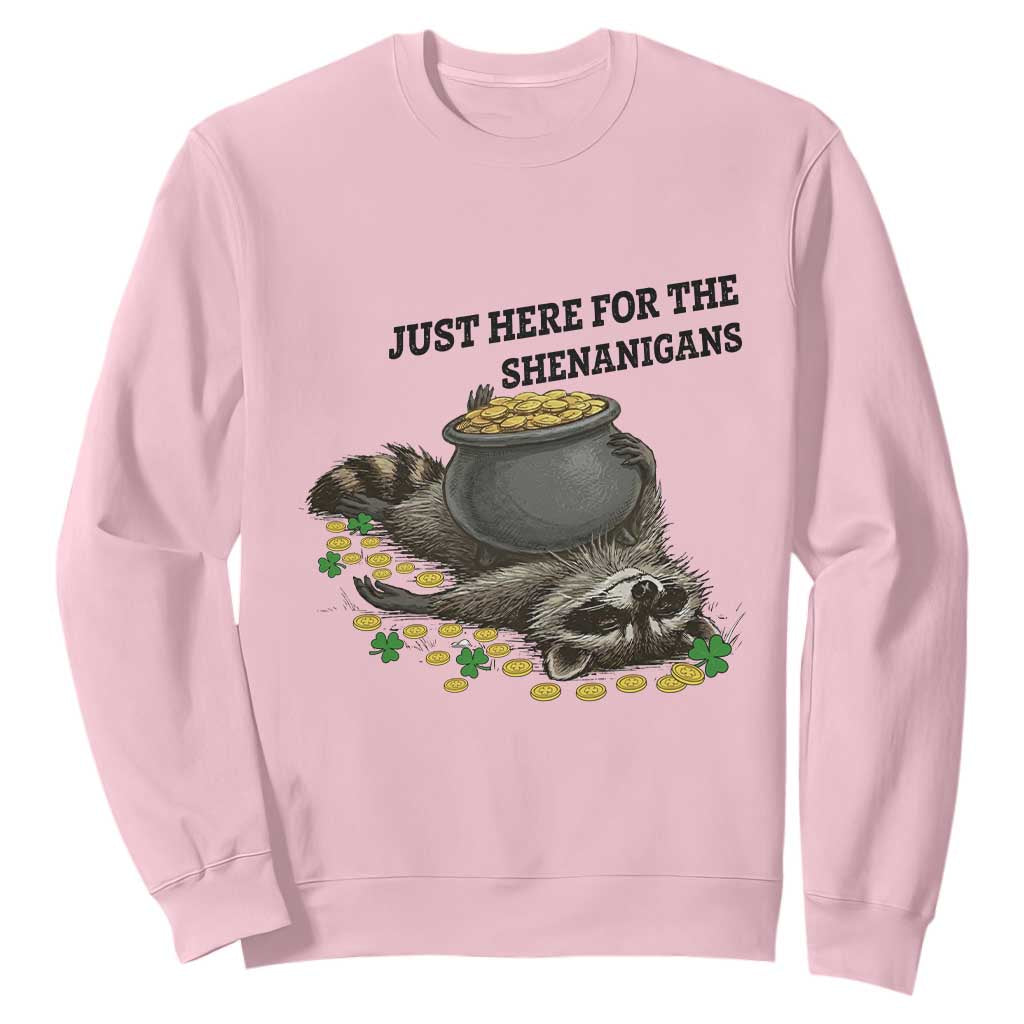 Funny Raccoon St Patricks Day Meme Sweatshirt Just Here For The Shenanigans TS14 Light Pink Print Your Wear