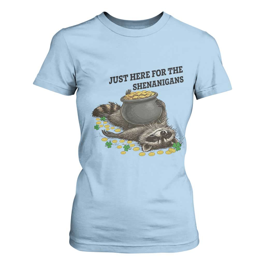 Funny Raccoon St Patricks Day Meme T Shirt For Women Just Here For The Shenanigans TS14 Light Blue Print Your Wear