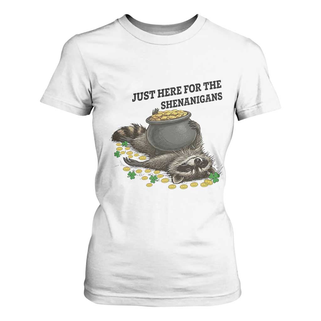 Funny Raccoon St Patricks Day Meme T Shirt For Women Just Here For The Shenanigans TS14 White Print Your Wear