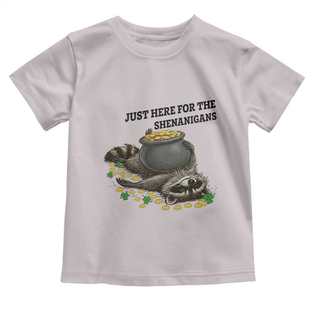 Funny Raccoon St Patricks Day Meme Toddler T Shirt Just Here For The Shenanigans TS14 Ice Gray Print Your Wear