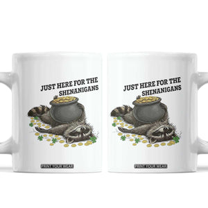 Funny Raccoon St Patricks Day Meme Coffee Mug Just Here For The Shenanigans TS14 White Print Your Wear