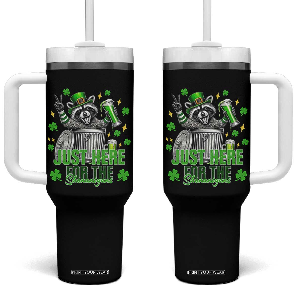 Funny Raccoon Drinking Beer St Patricks Day Tumbler With Handle Just Here For The Shenanigans TS14 One Size: 40 oz Black Print Your Wear