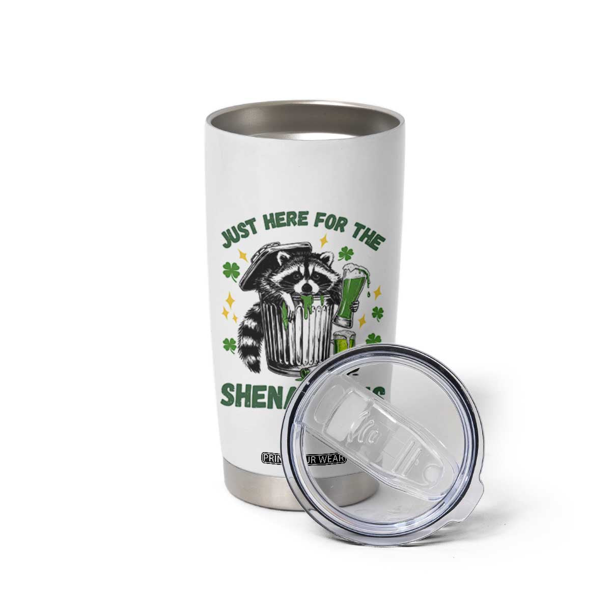 Funny Raccoon St Patricks Day Meme Tumbler Cup Trash Panda Just Here For The Shenanigans TS14 Print Your Wear