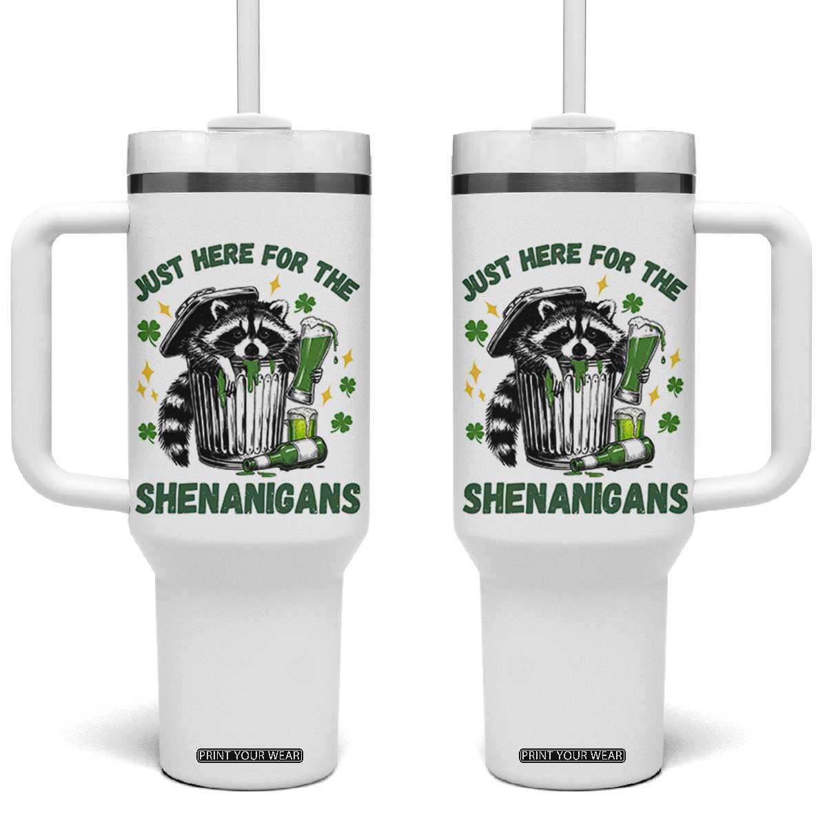 Funny Raccoon St Patricks Day Meme Tumbler With Handle Trash Panda Just Here For The Shenanigans TS14 One Size: 40 oz White Print Your Wear