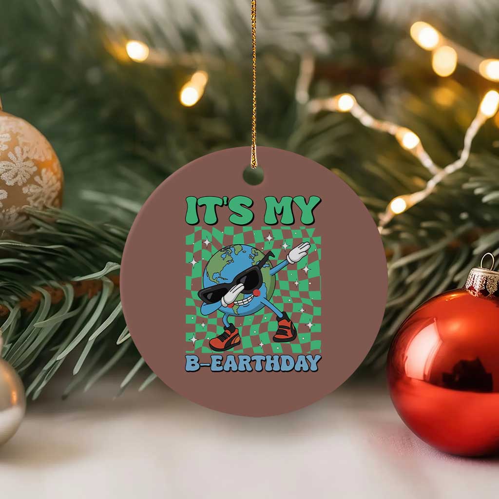 Funny Earth Day Ceramic Ornament Its My B-Earthday TS14 1pc Mocha Print Your Wear