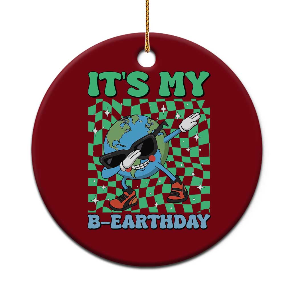 Funny Earth Day Ceramic Ornament Its My B-Earthday TS14 1pc Red Print Your Wear