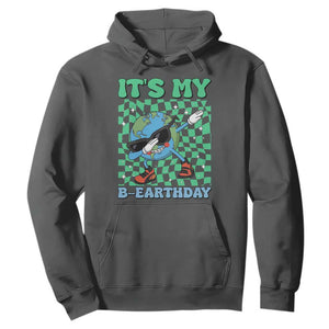 Funny Earth Day Hoodie Its My B-Earthday TS14 Dark Heather Print Your Wear