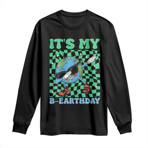 Funny Earth Day Long Sleeve Shirt Its My B-Earthday TS14 Black Print Your Wear