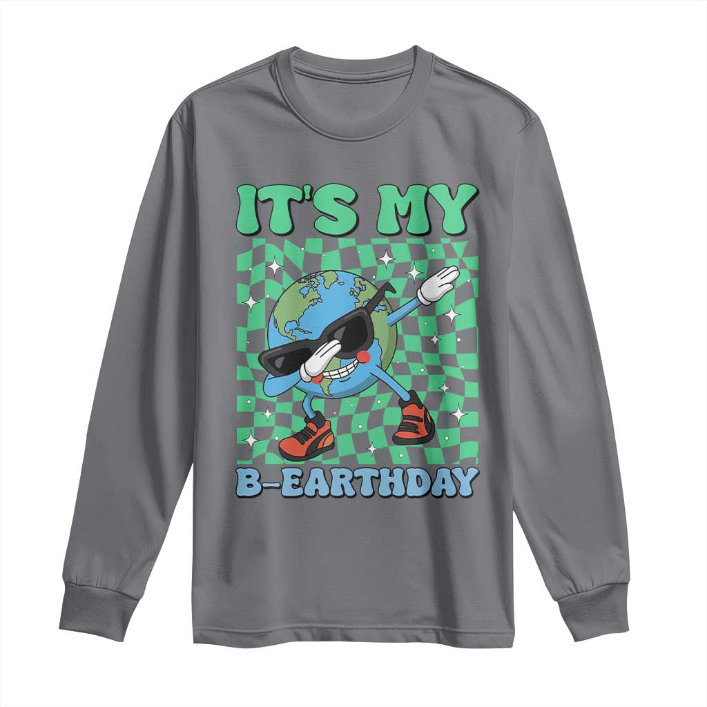 Funny Earth Day Long Sleeve Shirt Its My B-Earthday TS14 Charcoal Print Your Wear