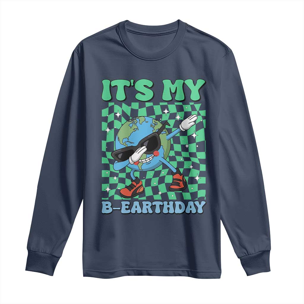 Funny Earth Day Long Sleeve Shirt Its My B-Earthday TS14 Navy Print Your Wear