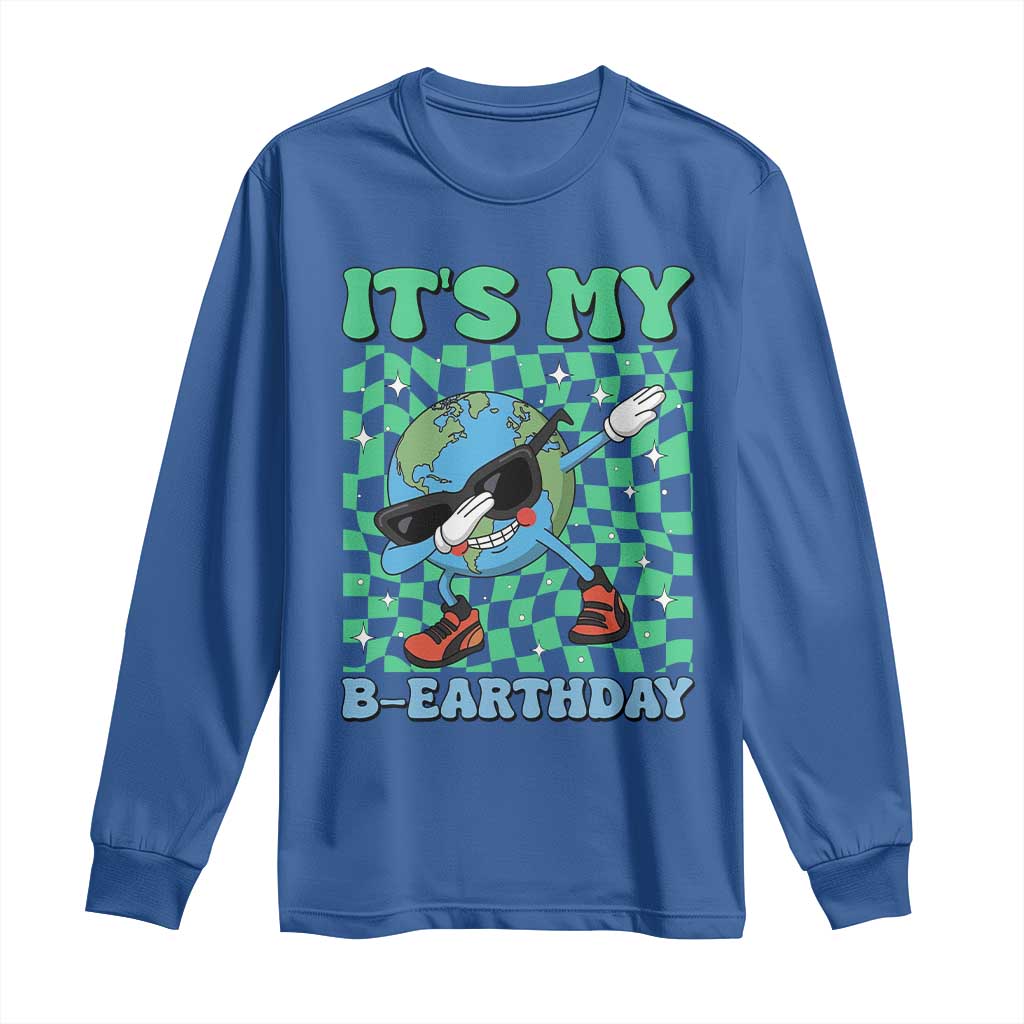 Funny Earth Day Long Sleeve Shirt Its My B-Earthday TS14 Royal Blue Print Your Wear