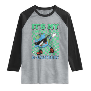 Funny Earth Day Raglan Shirt Its My B-Earthday TS14 Heather Gray Black Print Your Wear