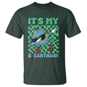 Funny Earth Day T Shirt Its My B-Earthday TS14 Dark Forest Green Print Your Wear