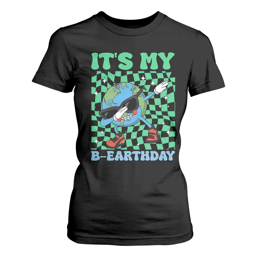 Funny Earth Day T Shirt For Women Its My B-Earthday TS14 Black Print Your Wear