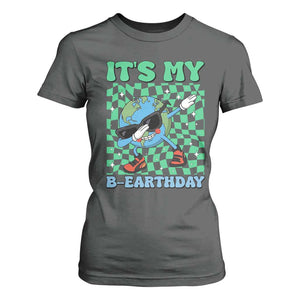 Funny Earth Day T Shirt For Women Its My B-Earthday TS14 Dark Heather Print Your Wear