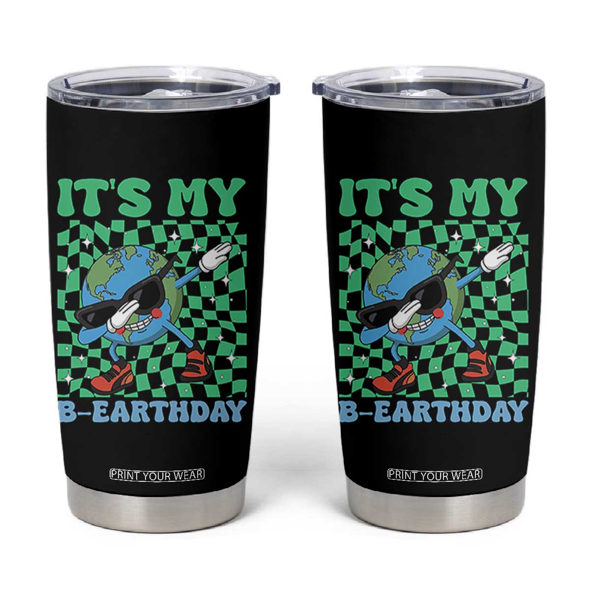 Funny Earth Day Tumbler Cup Its My B-Earthday TS14 Black Print Your Wear