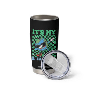 Funny Earth Day Tumbler Cup Its My B-Earthday TS14 Print Your Wear