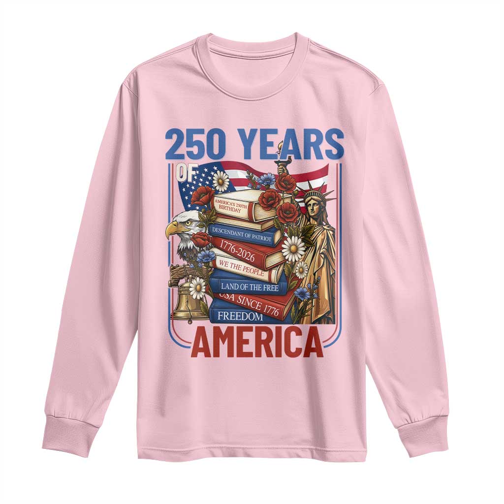 250 Years American Anniversary Long Sleeve Shirt Patriotic Book Reader 4th of July TS14 Light Pink Print Your Wear
