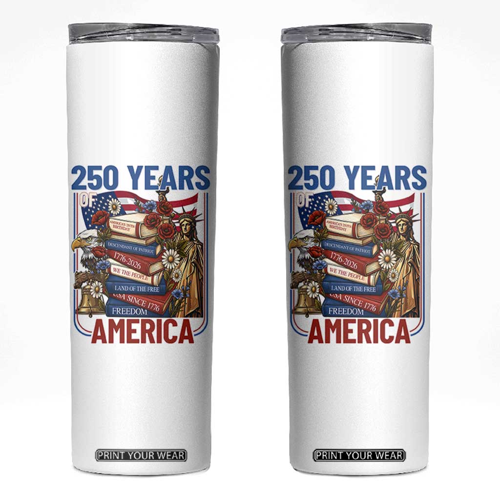 250 Years American Anniversary Skinny Tumbler Patriotic Book Reader 4th of July TS14 White Print Your Wear
