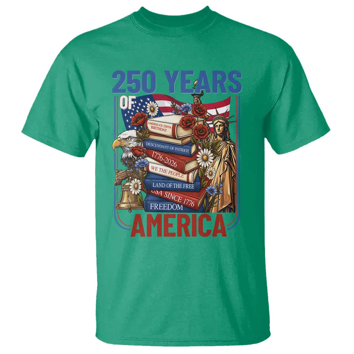 250 Years American Anniversary T Shirt Patriotic Book Reader 4th of July TS14 Irish Green Print Your Wear
